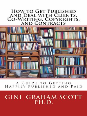 cover image of How to Get Published and Deal with Clients, Co-Writing, Copyrights, and Contracts